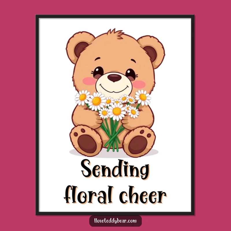 Funny Teddy Bear Daisy Bouquet Poster: Cheerful Wall Art - Hilarious Decor Gift