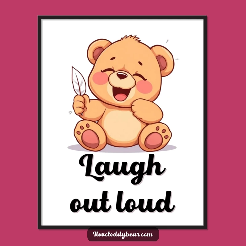 Funny Tickled Teddy Bear Poster: Giggling Joyful Art, Perfect Amusing Funny Gift