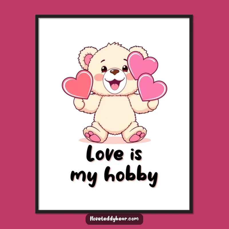 Funny Teddy Bear Juggling Hearts Poster: Add Love and Laughter to Your Walls