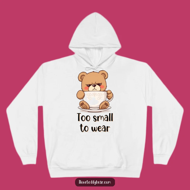 Funny Grumpy Teddy Bear Teacup Hoodie - Cozy & Comical Struggle, Amazing Funny Gift