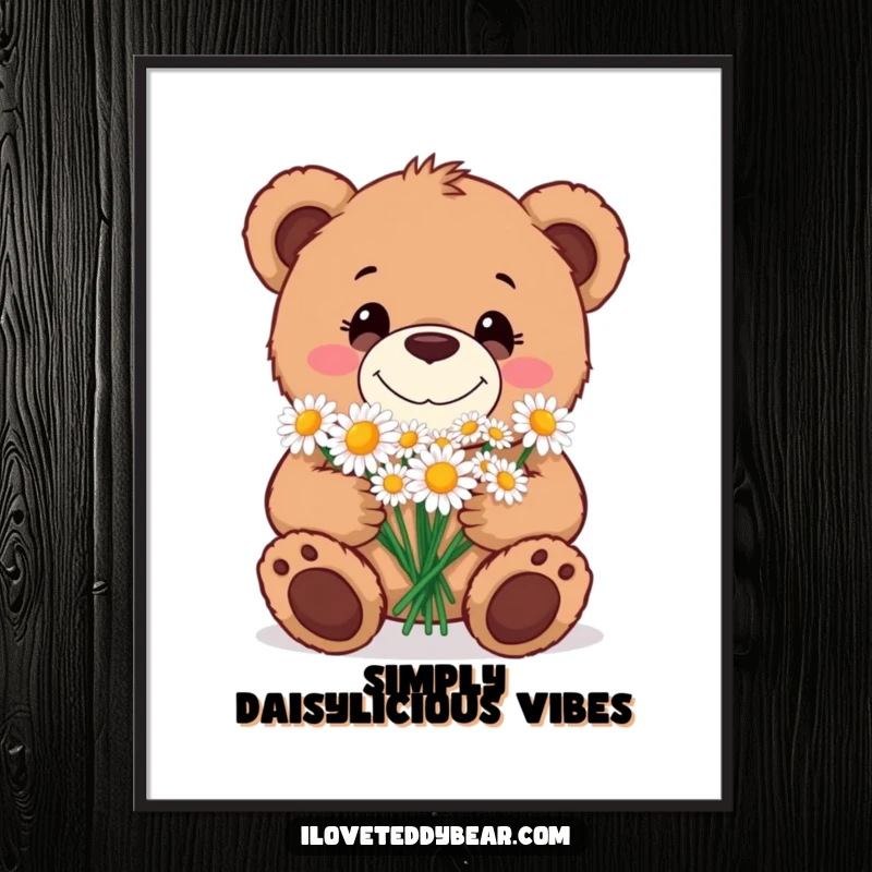 Funny Free Printable Wall Art: A teddy bear with an infectious goofy grin holds out a beautiful bouquet of daisies.