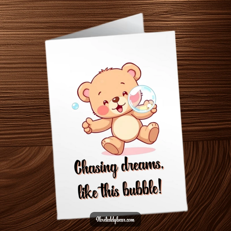 Funny Free Printable Birthday Card: Teddy bear gleefully leaps after a large, shimmering bubble, embodying pure, unadulterated joy.