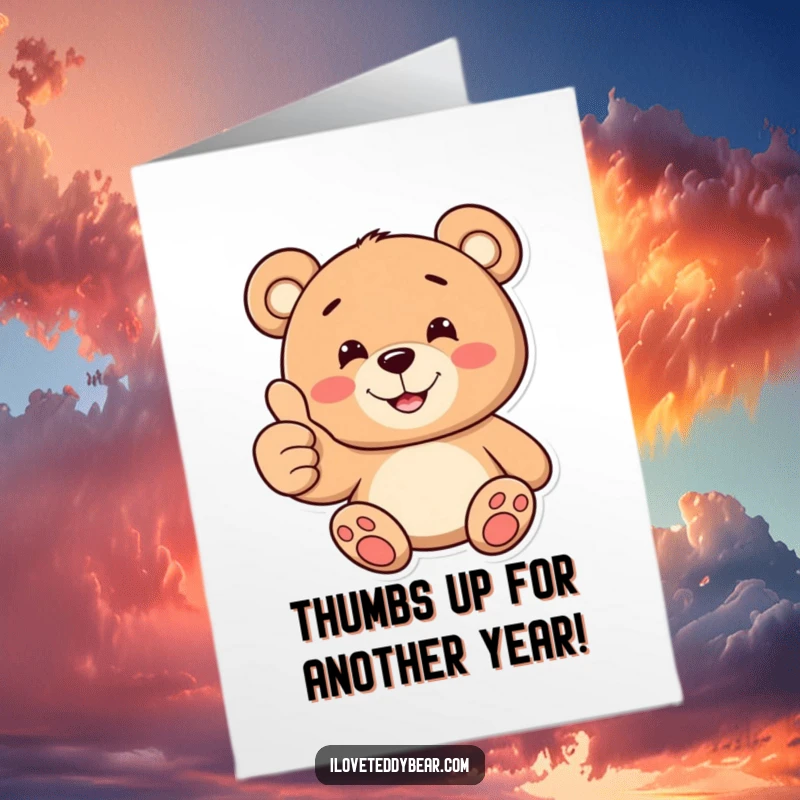Funny Free Printable Birthday Card: Teddy bear giving a thumbs up with a wide, toothy, cheerful smile, positive vibes.
