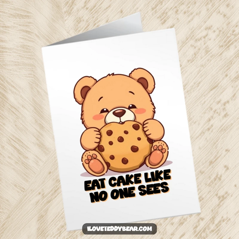 Funny Free Printable Birthday Card: A teddy bear makes a hilarious face trying to discreetly devour a giant cookie.