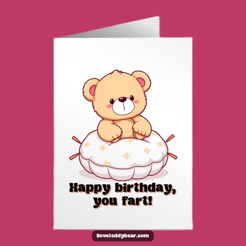 Free Printable Birthday Card: Whoopee Cushion Teddy - Funny Downloadable Blast!