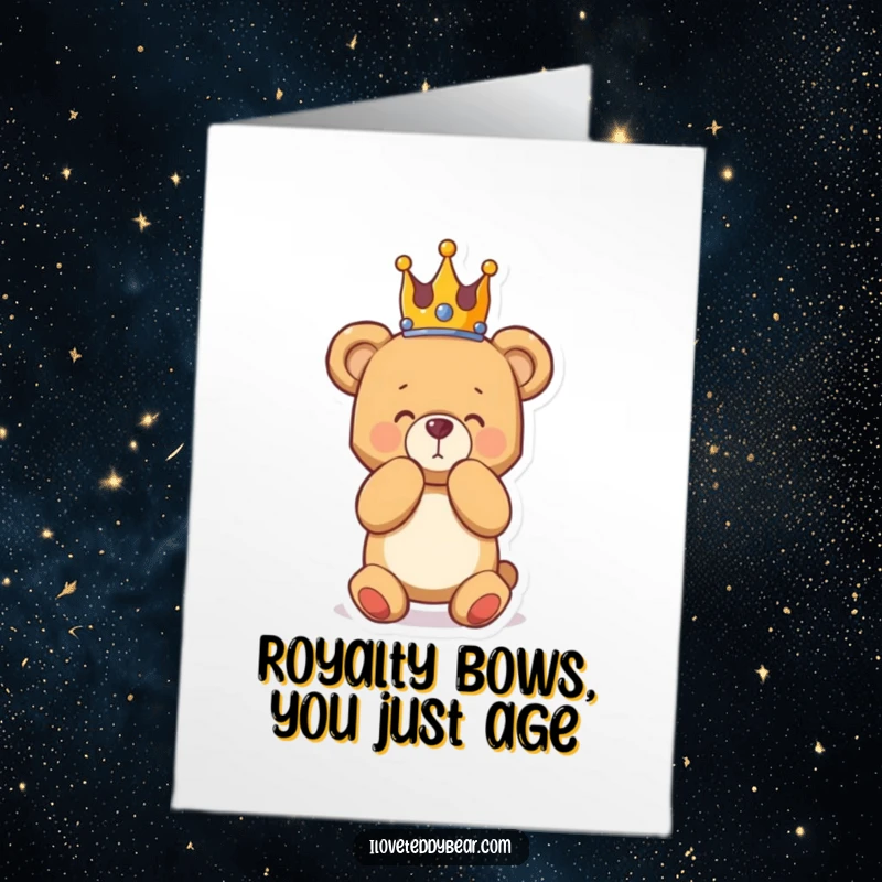 Funny Free Printable Birthday Card: Teddy bear king in a crown, dramatically bowing with a flourish, delivering royal birthday wishes.