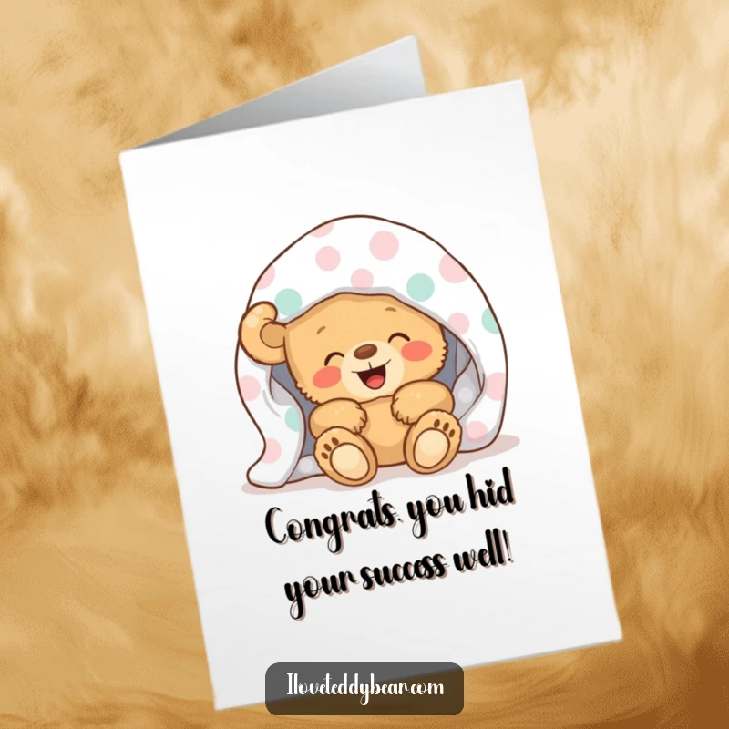 Funny Free Printable Congratulations Card: Teddy bear laughs gleefully while concealed beneath a polka-dot blanket, celebrating success humorously.