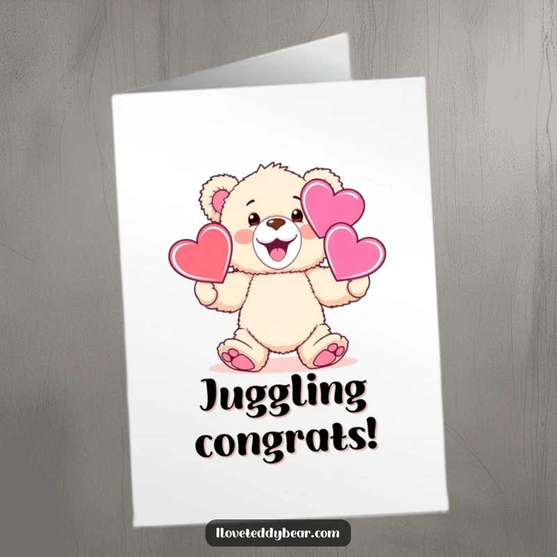 Funny Free Printable Congratulations Card: a teddy bear juggling hearts with a grin, celebrating a momentous occasion.