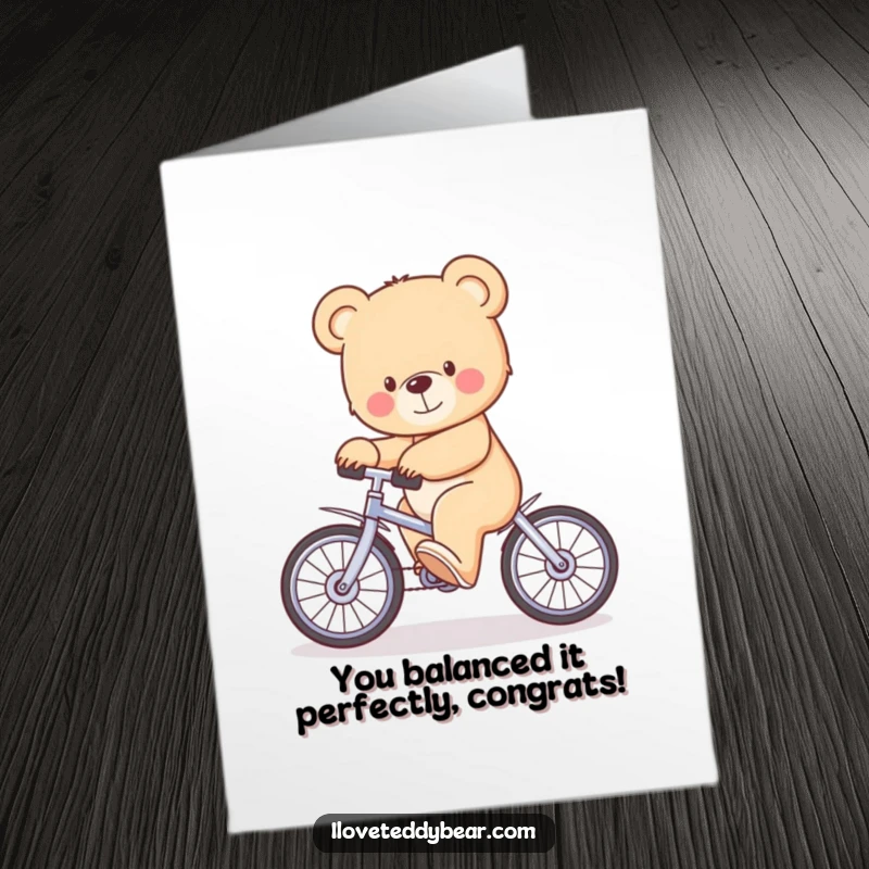 Funny Free Printable Congratulations Card: Teddy bear struggles comically on a small unicycle, celebrating milestones with hilarious effort.