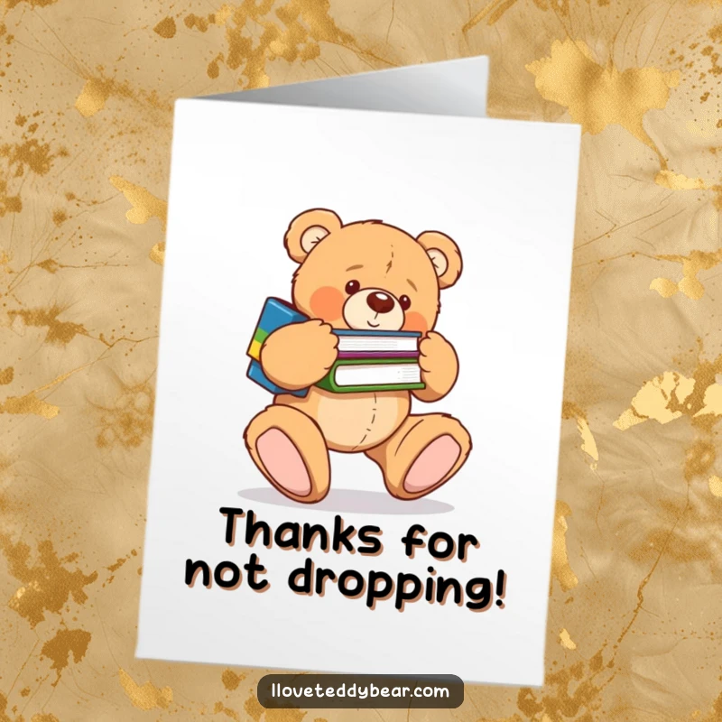 Funny Free Printable Thank You Card: Clumsy teddy bear tripping over its enormous feet, scattering a stack of books.