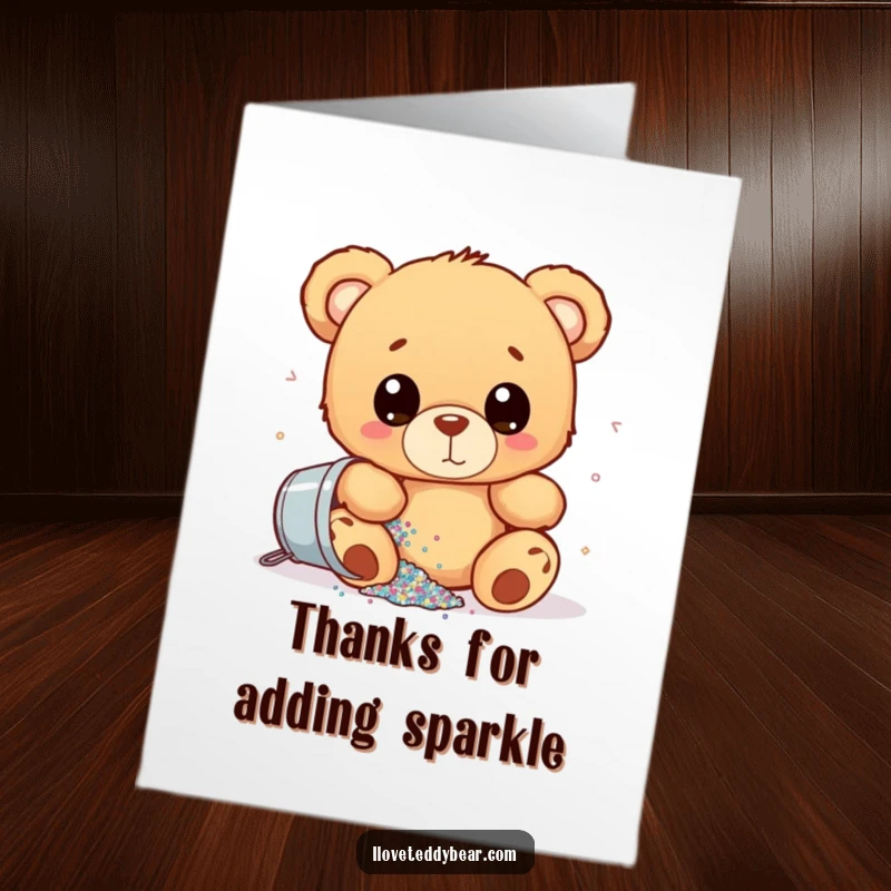 Funny Free Printable Thank You Card: Teddy bear with wide eyes, accidentally spilling a bucket of glitter, conveying thanks.